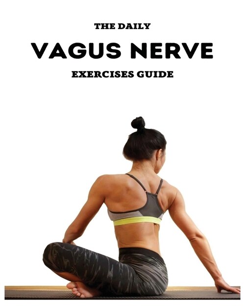Daily Vagus Nerve Exercises: Your Daily Ritual for Balancing the Body and Mind (Paperback)
