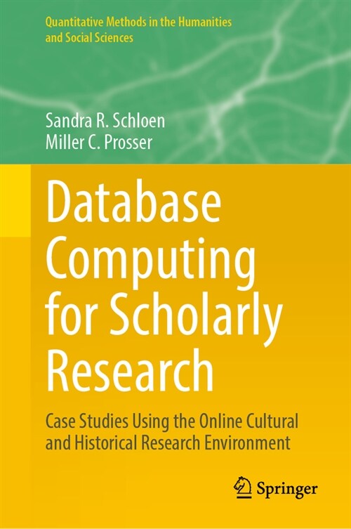 Database Computing for Scholarly Research: Case Studies Using the Online Cultural and Historical Research Environment (Hardcover, 2023)