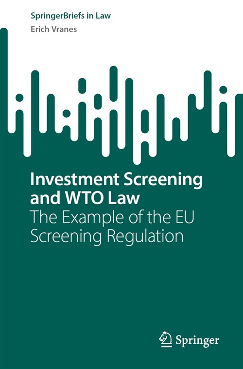 Investment Screening and Wto Law: The Example of the Eu Screening Regulation (Paperback, 2023)