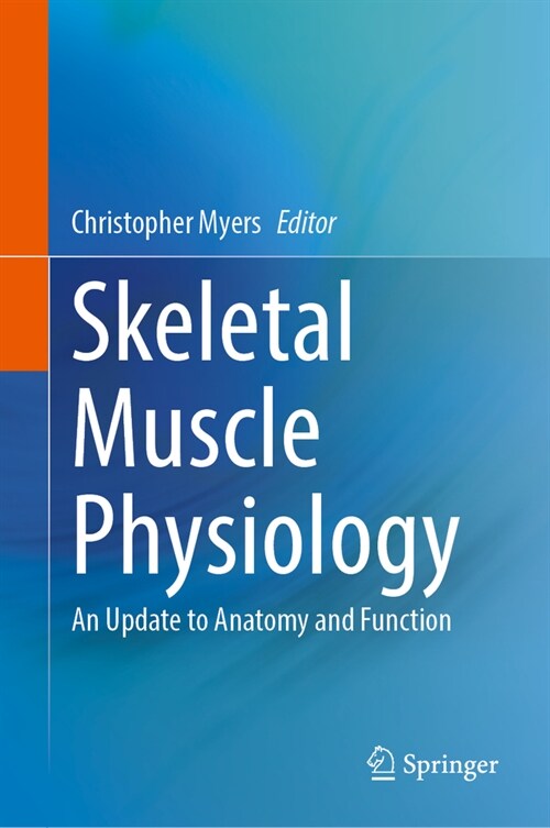 Skeletal Muscle Physiology: An Update to Anatomy and Function (Hardcover, 2024)
