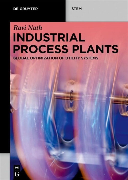 Industrial Process Plants: Global Optimization of Utility Systems (Paperback)
