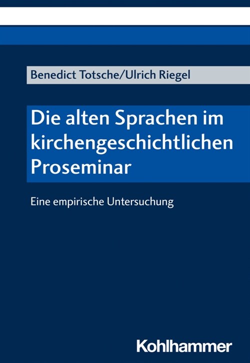 Die Alten Sprachen Im Kirchengeschichtlichen Proseminar: Eine Empirische Untersuchung (Paperback)