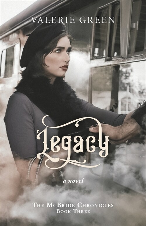 Legacy: The McBride Chronicles Book III (Paperback)