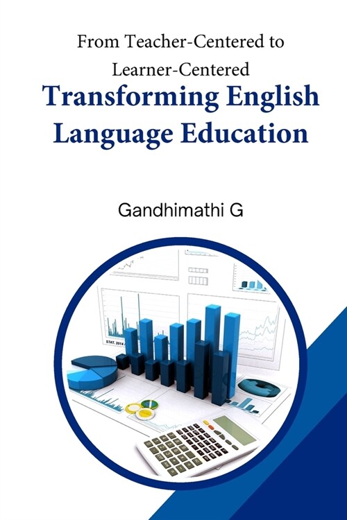 From Teacher-Centered to Learner-Centered: Transforming English Language Education (Paperback)