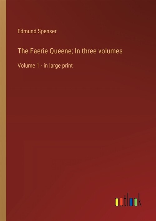 The Faerie Queene; In three volumes: Volume 1 - in large print (Paperback)