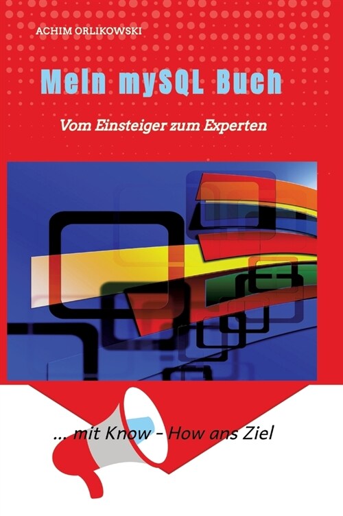 Mein mySQL Buch: Vom Einsteiger zum Experten (Hardcover)