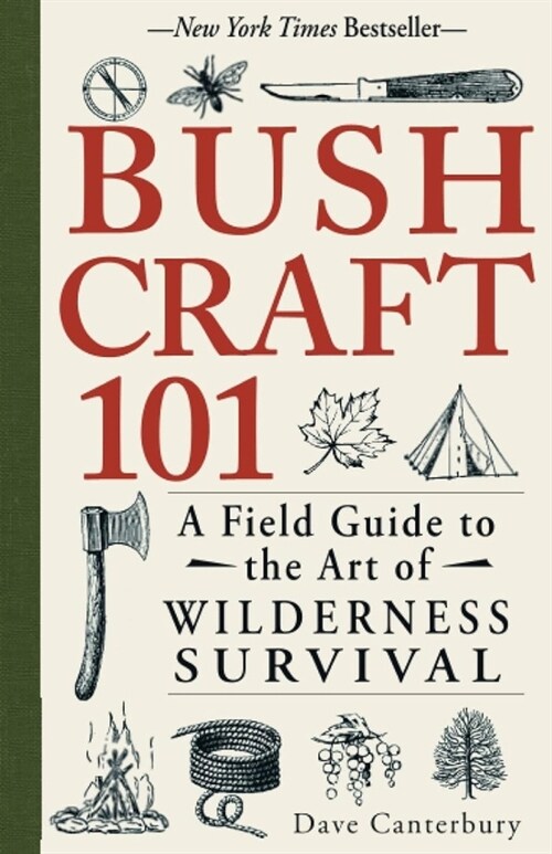 Bushcraft 101: A Field Guide to the Art of Wilderness Survival (Paperback)