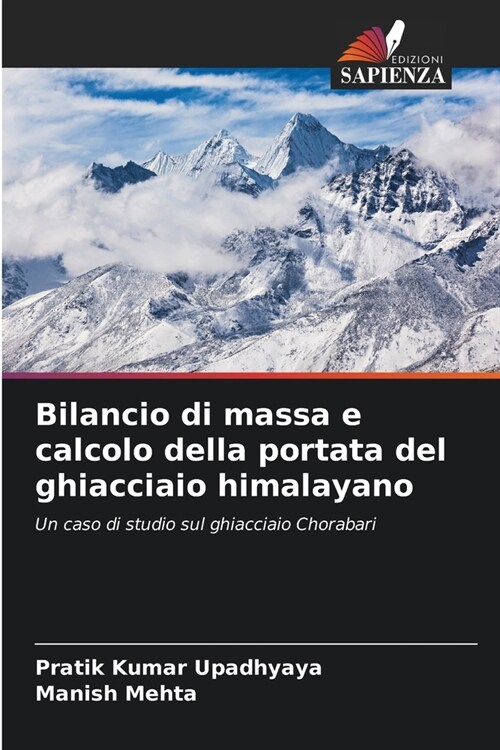 Bilancio di massa e calcolo della portata del ghiacciaio himalayano (Paperback)