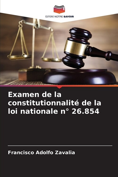 Examen de la constitutionnalit?de la loi nationale n?26.854 (Paperback)