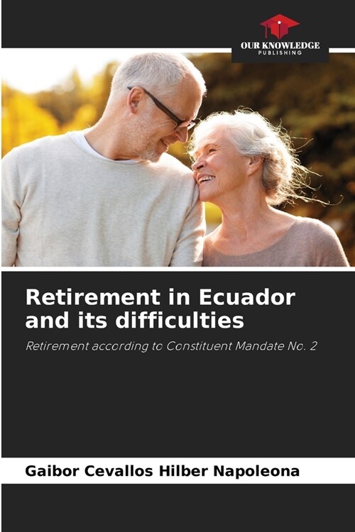 Retirement in Ecuador and its difficulties (Paperback)