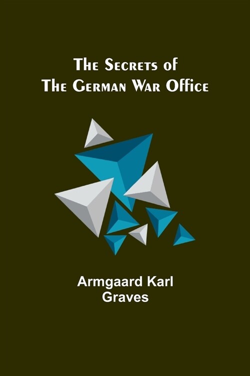 The Secrets of the German War Office (Paperback)