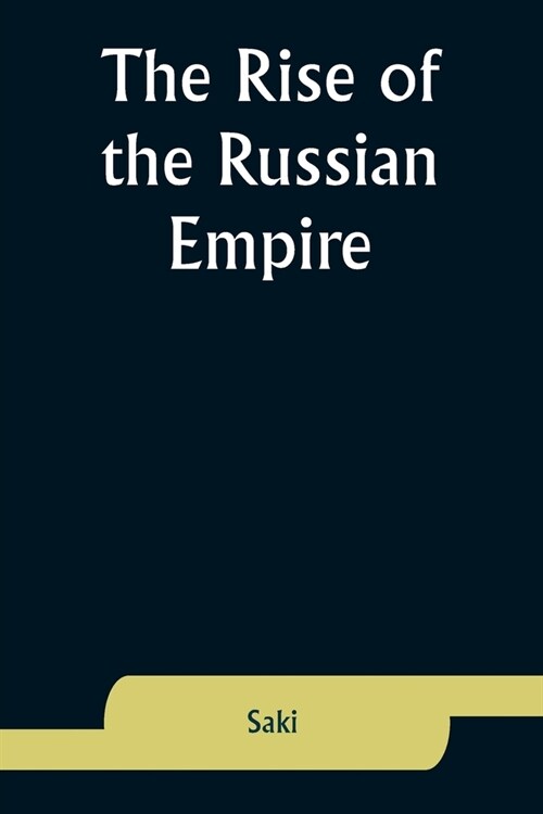 The Rise of the Russian Empire (Paperback)