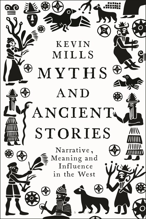 Myths and Ancient Stories : Narrative, Meaning and Influence in the West (Paperback)