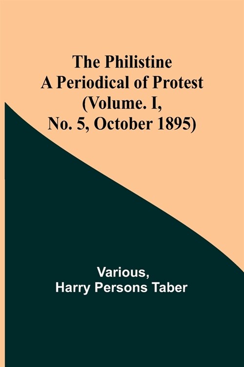 The Philistine: a periodical of protest (Vol. I, No. 5, October 1895) (Paperback)