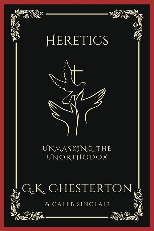 Heretics: Unmasking the Unorthodox (Grapevine Press) (Paperback)