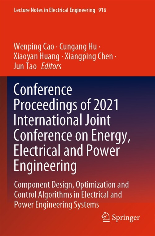 Conference Proceedings of 2021 International Joint Conference on Energy, Electrical and Power Engineering: Component Design, Optimization and Control (Paperback, 2022)