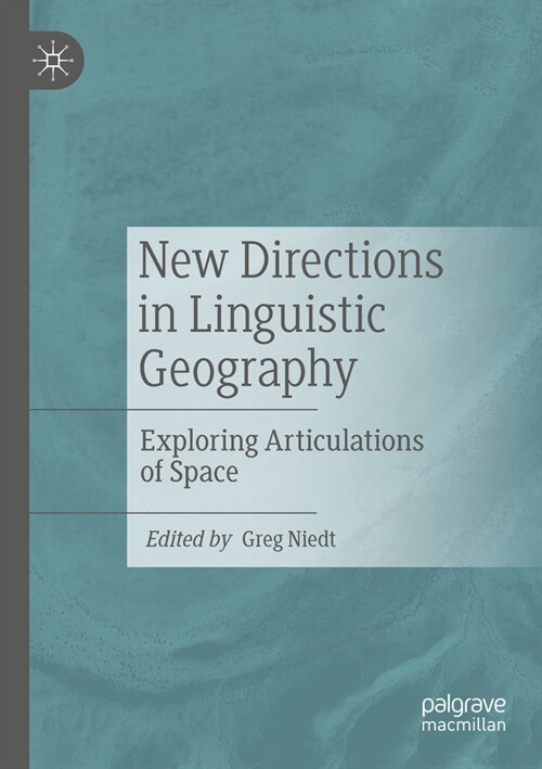 New Directions in Linguistic Geography: Exploring Articulations of Space (Paperback, 2022)