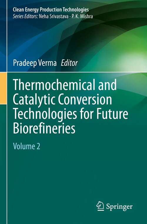 Thermochemical and Catalytic Conversion Technologies for Future Biorefineries: Volume 2 (Paperback, 2022)