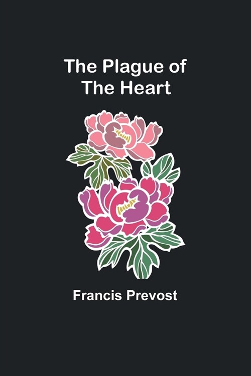 The Plague of the Heart (Paperback)