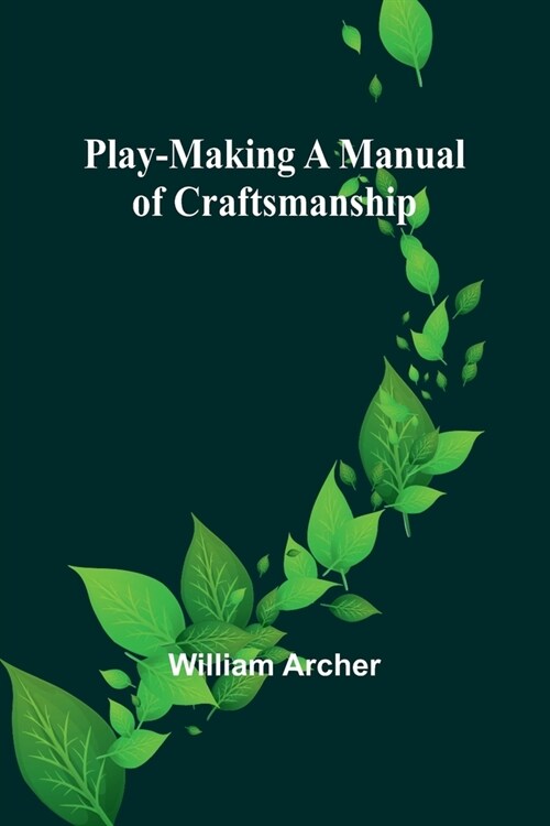 Play-Making A Manual of Craftsmanship (Paperback)