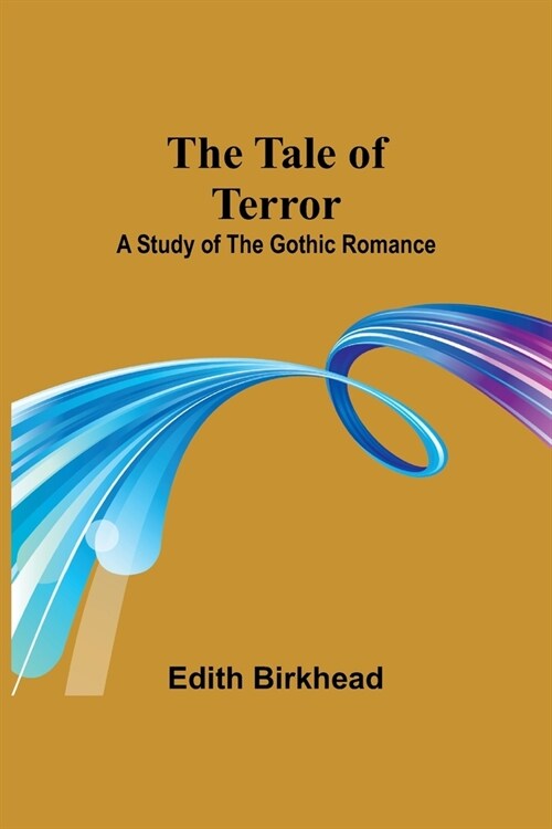 The Tale of Terror: A Study of the Gothic Romance (Paperback)