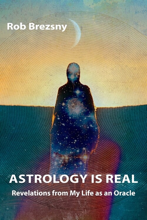 Astrology Is Real: Revelations from My Life as an Oracle (Paperback)