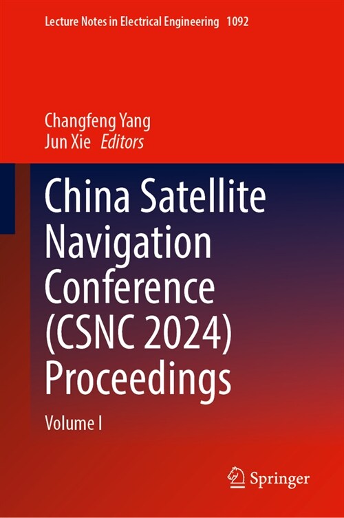 China Satellite Navigation Conference (Csnc 2024) Proceedings: Volume I (Hardcover, 2024)