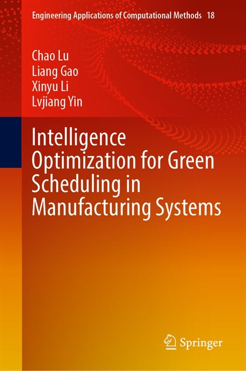 Intelligence Optimization for Green Scheduling in Manufacturing Systems (Hardcover, 2023)