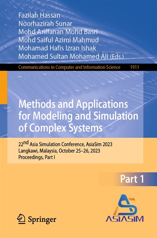 Methods and Applications for Modeling and Simulation of Complex Systems: 22nd Asia Simulation Conference, Asiasim 2023, Langkawi, Malaysia, October 25 (Paperback, 2024)