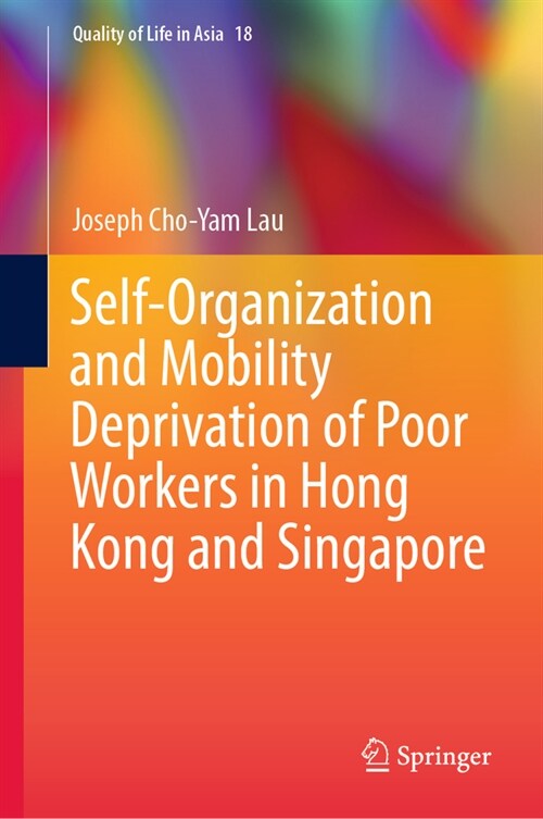 Self-Organization and Mobility Deprivation of Poor Workers in Hong Kong and Singapore (Hardcover, 2023)