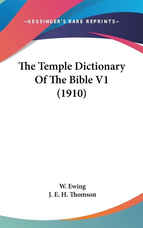 The Temple Dictionary Of The Bible V1 (1910) (Hardcover)