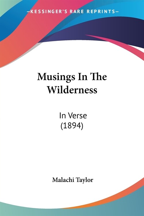 Musings In The Wilderness: In Verse (1894) (Paperback)