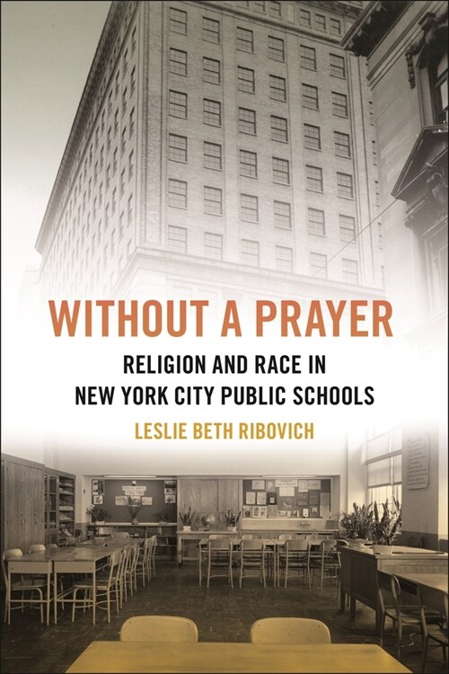Without a Prayer: Religion and Race in New York City Public Schools (Paperback)