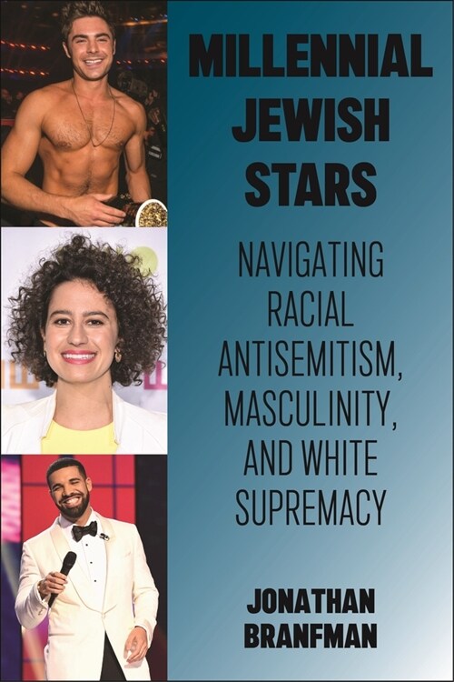 Millennial Jewish Stars: Navigating Racial Antisemitism, Masculinity, and White Supremacy (Paperback)