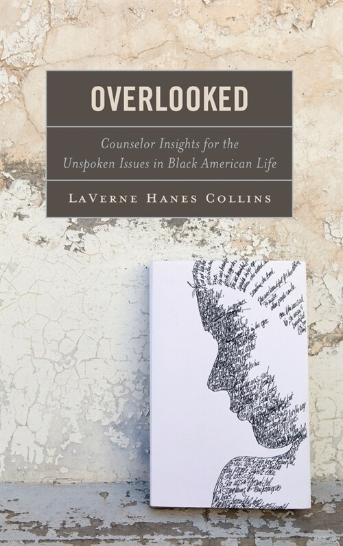 Overlooked: Counselor Insights for the Unspoken Issues in Black American Life (Hardcover)