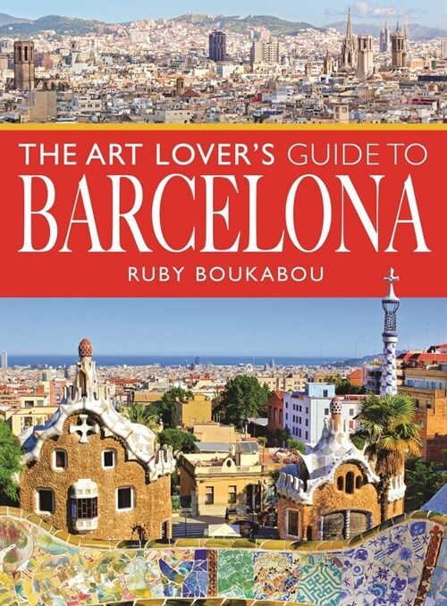The Art Lovers Guide to Barcelona (Paperback)