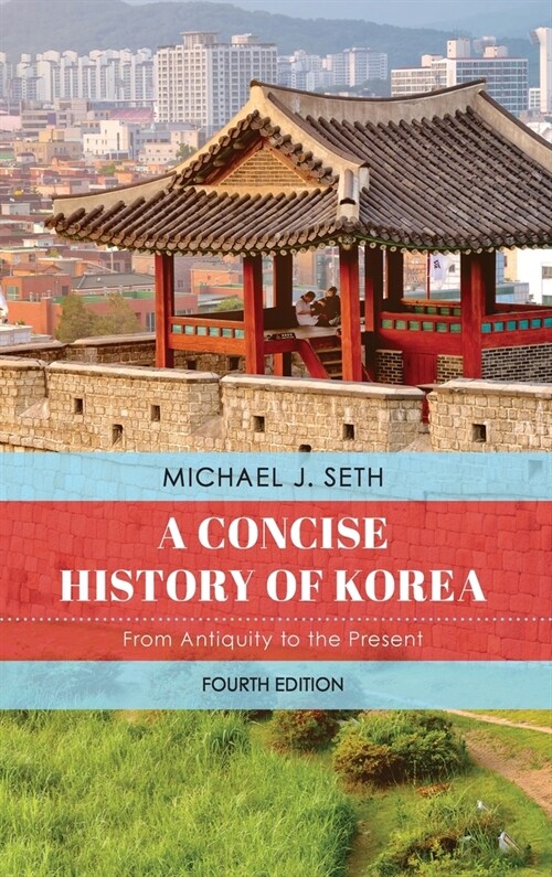 A Concise History of Korea: From Antiquity to the Present (Hardcover, 4)