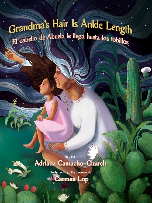 Grandmas Hair Is Ankle Length / El Cabello de Abuela Le Llega Hasta Los Tobillos (Hardcover)