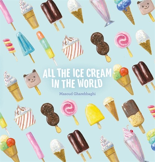 All the Ice Cream in the World (Hardcover)