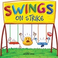 Swings on Strike: A Funny, Rhyming, Read Aloud Kid's Book For Preschool, Kindergarten, 1st grade, 2nd grade, 3rd grade, 4th grade, or Ea (Paperback)