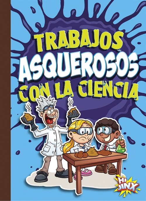 Trabajos Asquerosos Con La Ciencia (Library Binding)