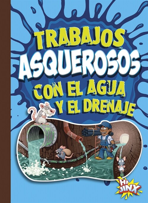 Trabajos Asquerosos Con El Agua Y El Drenaje (Library Binding)