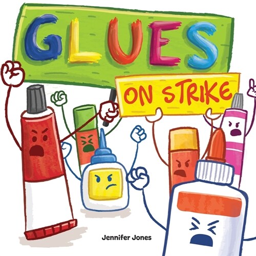 Glues on Strike: A Funny, Rhyming, Read Aloud Kids Book For Preschool, Kindergarten, 1st grade, 2nd grade, 3rd grade, 4th grade, or Ea (Paperback)