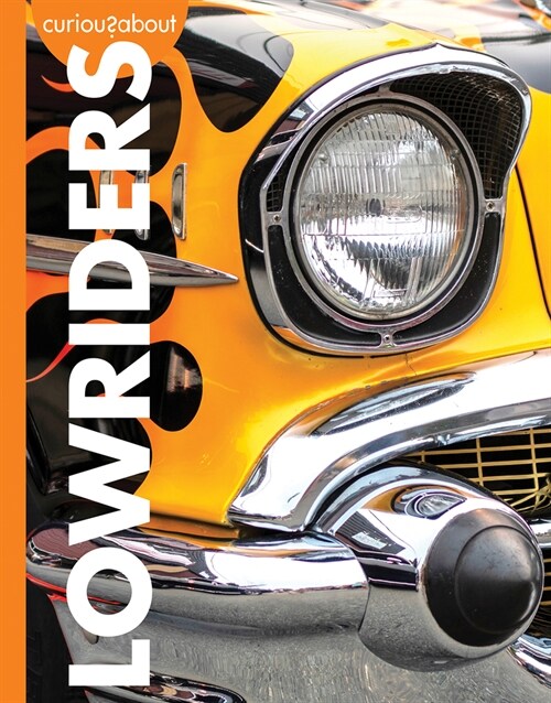 Curious about Lowriders (Library Binding)