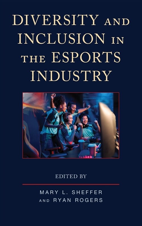 Diversity and Inclusion in the Esports Industry (Hardcover)