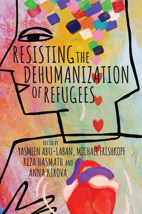 Resisting the Dehumanization of Refugees (Paperback)