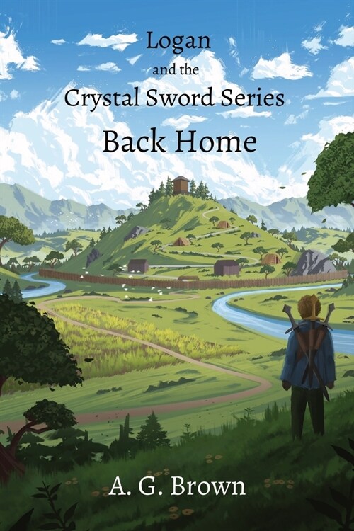 Back Home: Logan and the Crystal Sword I (Paperback)