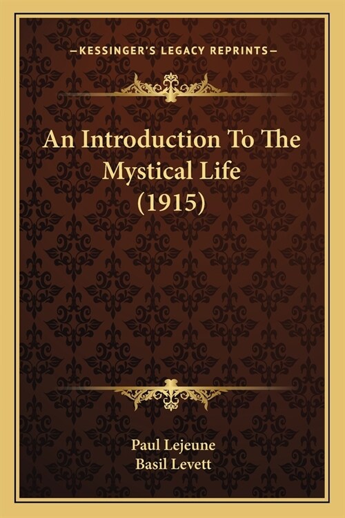 An Introduction to the Mystical Life (1915) (Paperback)