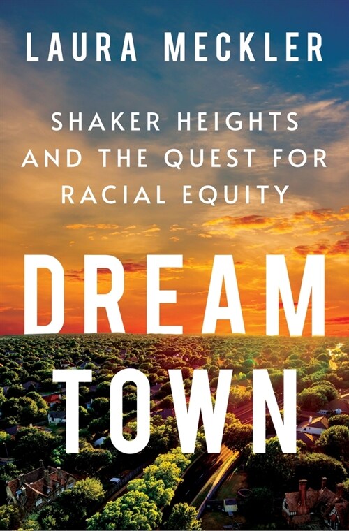 Dream Town: Shaker Heights and the Quest for Racial Equity (Paperback)