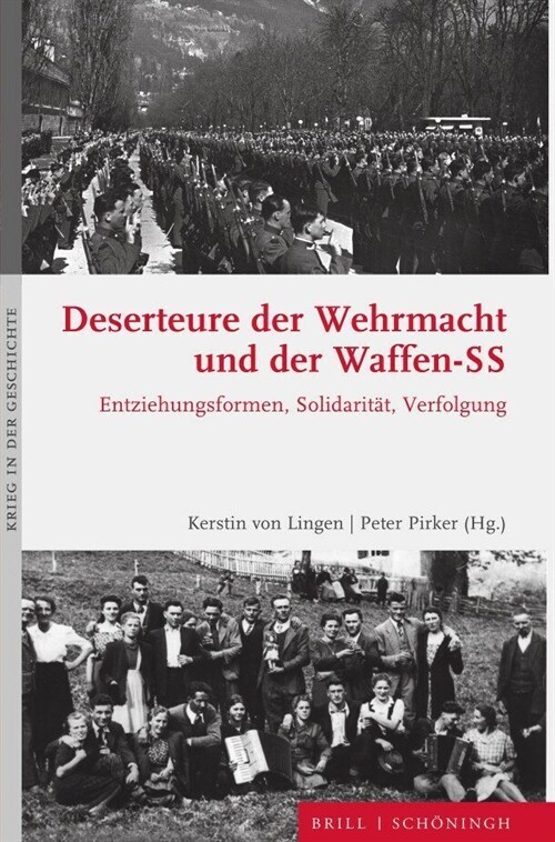 Deserteure Der Wehrmacht Und Der Waffen-SS: Entziehungsformen, Solidaritat, Verfolgung (Hardcover)